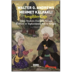 Sevgililer Çağı - Erken Modern Osmanlı-Avrupa Kültürü ve Toplumunda Aşk ve Sevgili