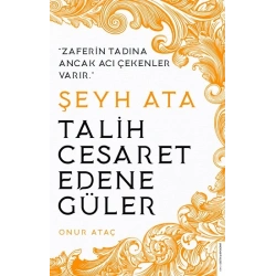 Şeyh Ata / Tarih Cesaret Edene Güler