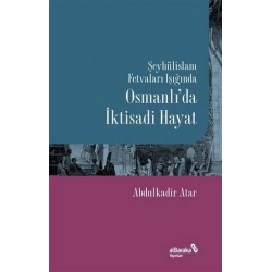 Şeyhülislam Fetvaları Işığında Osmanlı’da İktisadi Hayat
