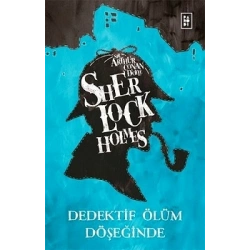 Sherlock Holmes - Dedektif Ölüm Döşeğinde