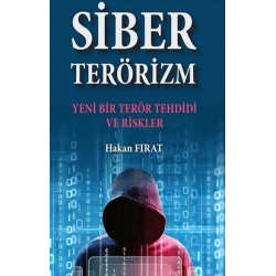 Siber Terörizm- Yeni Bir Terör Tehdidi Ve Riskler