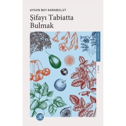 Şifayı Tabiatta Bulmak
