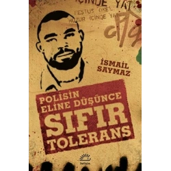 Sıfır Tolerans: Polisin Eline Düşünce