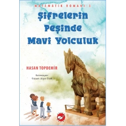 Şifrelerin Peşinde Mavi Yolculuk - Matematik Romanı-3