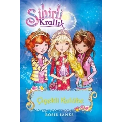 Sihirli Krallık 12. Kitap: Çiçekli Kulübe