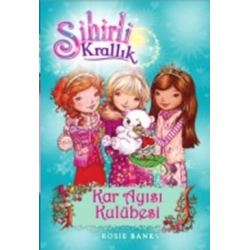 Sihirli Krallık - 15 : Kar Ayısı Kulübesi