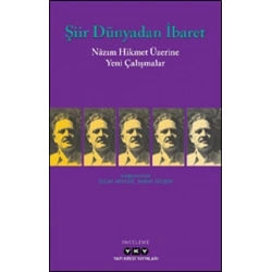 Şiir Dünyadan İbaret Nazım Hikmet Üzerine Yeni Çalışmalar