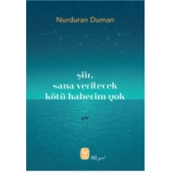 Şiir, Sana Verilecek Kötü Haberim Yok