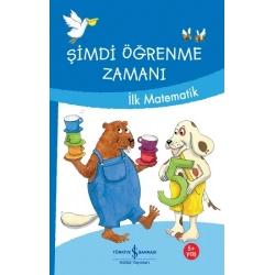 Şimdi Öğrenme Zamanı - İlk Matematik