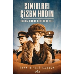 Sınırları Çizen Kadın - İngiliz Casus Gertrude Bell