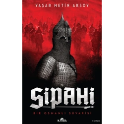 Sipahi Bir Osmanlı Süvarisi