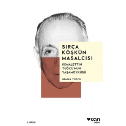 Sırça Köşkün Masalcısı: Kemalettin Tuğcunun Yaşamöyküsü