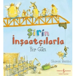 Şirin İnşaatçılarla Bir Gün