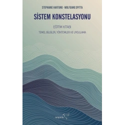 Sistem Konstelasyonu Eğitim Kitabı Temel Bilgiler, Yöntemler ve Uygulama