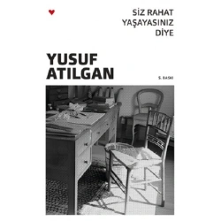 Siz Rahat Yaşayasınız Diye