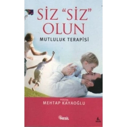 Siz Siz Olun  Mutluluk Terapisi