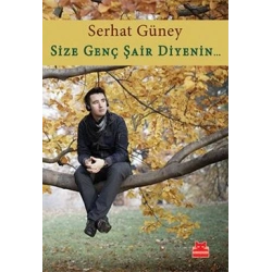 Size Genç Şair Diyenin...