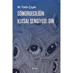 Sömürgeciliğin Kutsal Şemsiyesi: Din