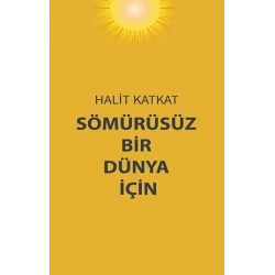 Sömürüsüz Bir Dünya İçin