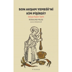 Son Akşam Yemeğini Kim Pişirdi?
