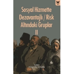 Sosyal Hizmette Dezavantajlı / Risk Altındaki Gruplar II