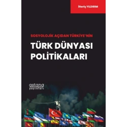 Sosyolojik Açıdan Türkiye’nin Türk Dünyası Politikaları
