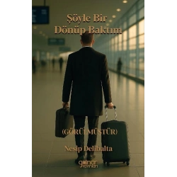 Şöyle Bir Dönüp Baktım