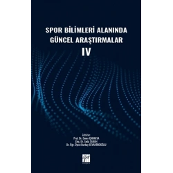 Spor Bilimleri Alanında Güncel Araştırmalar IV