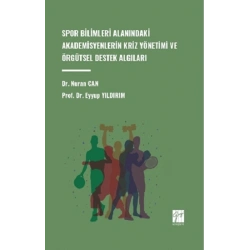 Spor Bilimleri Alanındaki Akademisyenlerin Kriz Yönetimi Ve Örgütsel Destek Algıları