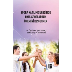 Spora Katılım Sürecinde Okul Sporlarının Önemini Keşfetmek