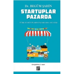 Startuplar Pazarda Türk Startupların Pazarlama Anlayışı
