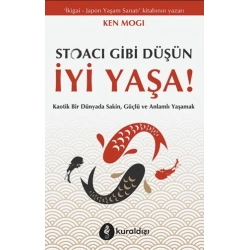 Stoacı Gibi Düşün İyi Yaşa!