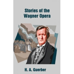 Stories of the Wagner Opera