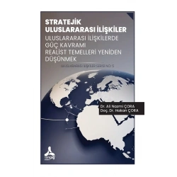Stratejik Uluslararası İlişkiler Uluslararası İlişkilerde Güç Kavramı Realist Temelleri Yeniden Düşünmek
