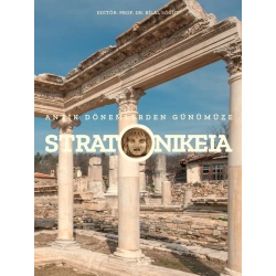 Stratonikeia - Antik Dönemlerden Günümüze (Ciltli)