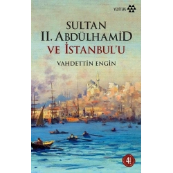 Sultan 2. Abdülhamid ve İstanbul’u