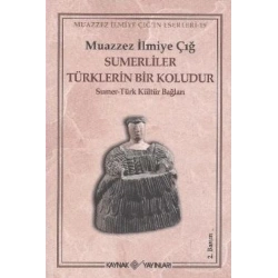 Sümerliler Türklerin Bir Koludur