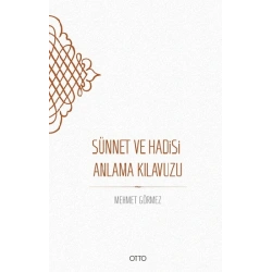 Sünnet ve Hadisi Anlama Kılavuzu