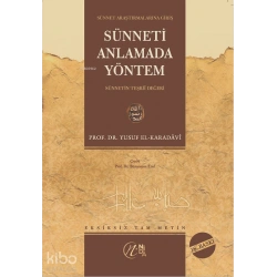 Sünneti Anlamada Yöntem; (Sünnetin Teşrii Değeri)