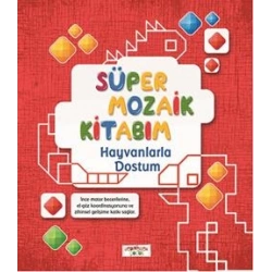 Süper Mozaik Kitabım - Hayvanlarla Dostum