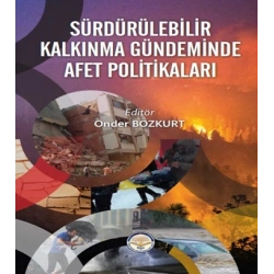 Sürdürülebilir Kalkınma Gündeminde Afet Politikaları (Ciltli)