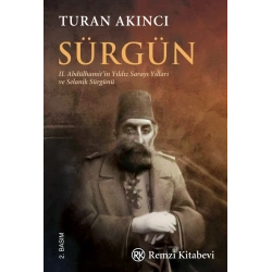 Sürgün - II. Abdülhamit’in Yıldız Sarayı Yılları ve Selanik Sürgünü...