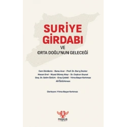 Suriye Girdabı ve Orta Doğu’nun Geleceği
