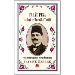 Talat Paşa - İttihat ve Terakki Tarihi