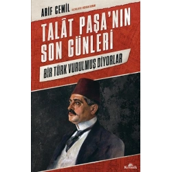 Talat Paşa’nın Son Günleri