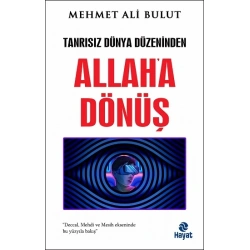 Tanrısız Dünya Düzeninden Allaha Dönüş