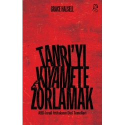Tanrı’yı Kıyamete Zorlamak
