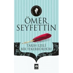 Tarih Ezeli Bir Tekerrürdür!