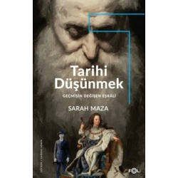 Tarihi Düşünmek - Geçmişin Değişen Eşkali