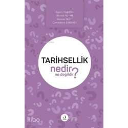 Tarihsellik Nedir Ne Değildir?